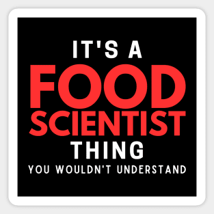 It's A Food Scientist Thing You Wouldn't Understand Sticker